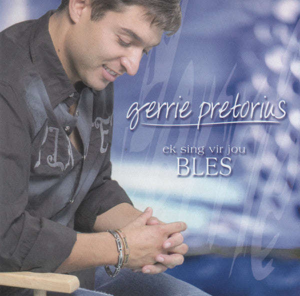 Gerrie Pretorius - Ek Sing Vir Jou Bles