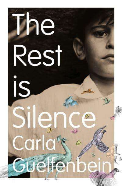 The Rest is Silence - Carla Guelfenbein