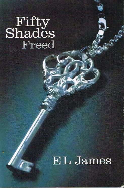 Fifty Shades Freed - E L James