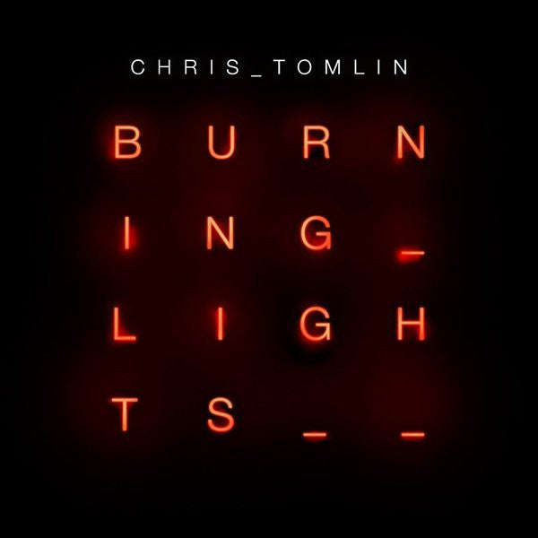 Chris Tomlin - Burning Lights
