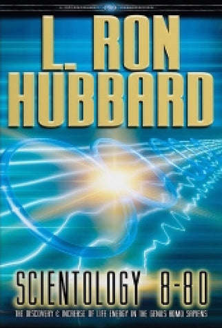 Scientology 8-80: The Discovery and Increase of Life Energy in the Genus Homo Sapiens - L. Ron Hu...