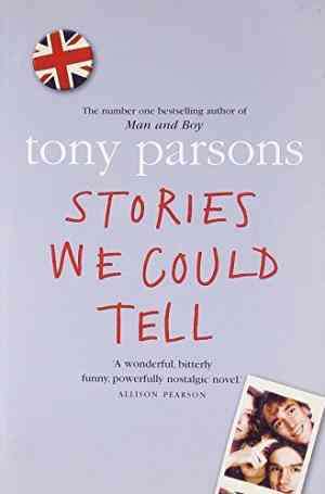 Stories We Could Tell Tony Parsons