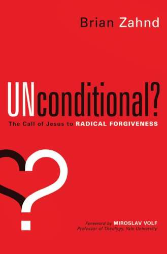 Unconditional? - Brian Zahnd