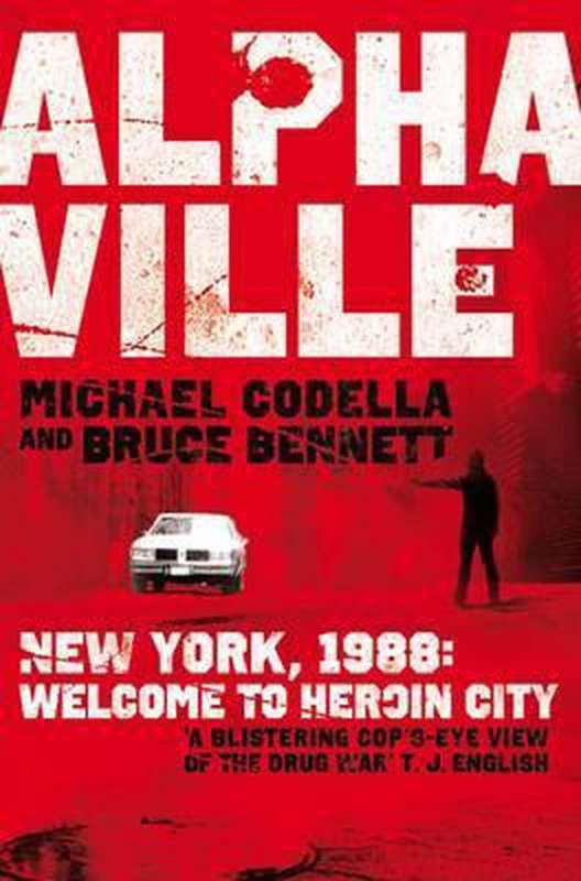 Alphaville: New York, 1988: Welcome to Heroin City -Michael Codella & Bruce Bennett