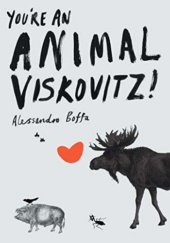 You're an Animal, Viskovitz! Alessandro Boffa