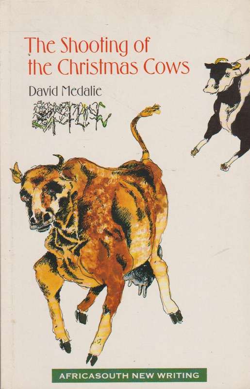 The Shooting of the Christmas Cows - David Medalie