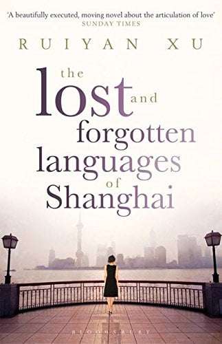 The Lost and Forgotten Languages of Shanghai Ruiyan Xu