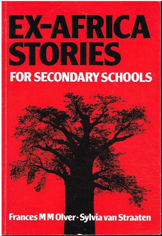 Ex-Africa stories for secondary schools Frances M M Olver