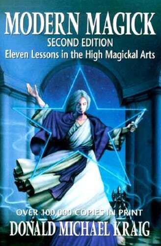 Modern Magick: Eleven Lessons in the High Magickal Arts - Donald Michael Kraig