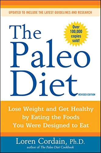 The Paleo Diet Lose Weight and Get Healthy by Eating the Foods You Were Designed to Eat - Loren C...