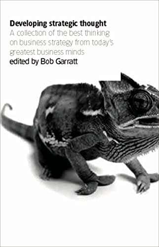 Developing Strategic Thought A Collection of the Best Thinking on Business Strategy - Bob Garratt