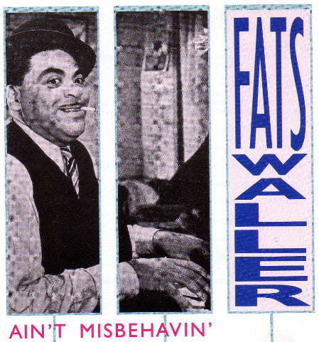 Fats Waller - Ain't Misbehavin'