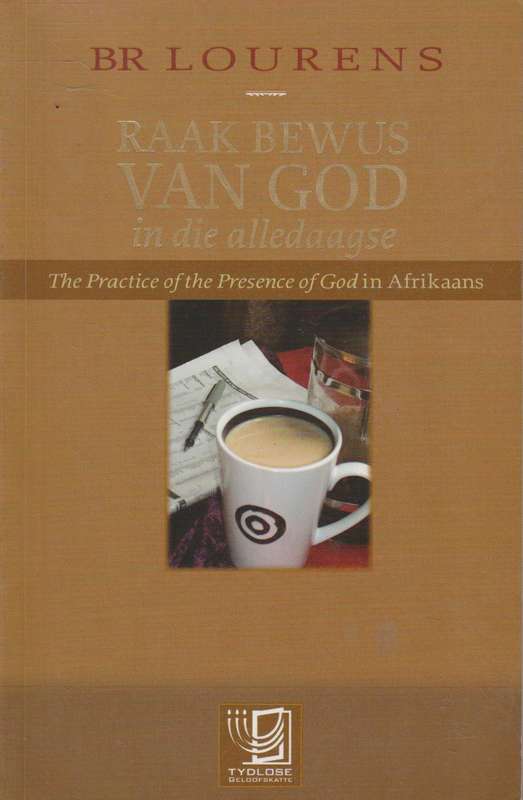 Raak bewus van God in die alledaagse - B. R. Lourens