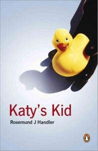 Katy's Kid  Rosemund J Handler