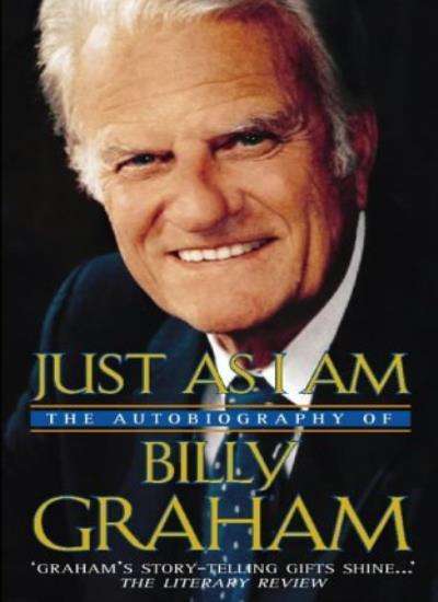 Just as I Am: The Autobiography of Billy Graham - Billy Graham