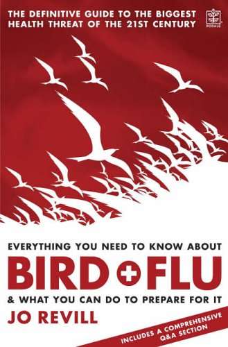 Everything You Need to Know about Bird Flu: & what You Can Do to Prepare for it - Jo Revill
