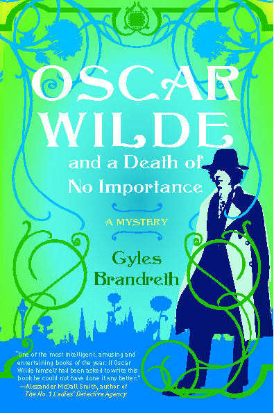 Oscar Wilde and a Death of No Importance - Gyles Brandreth