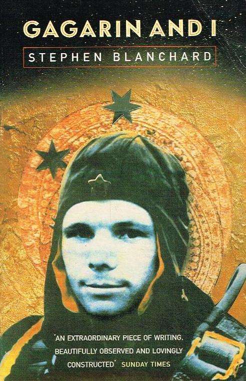 Gagarin and I - Stephen Blanchard