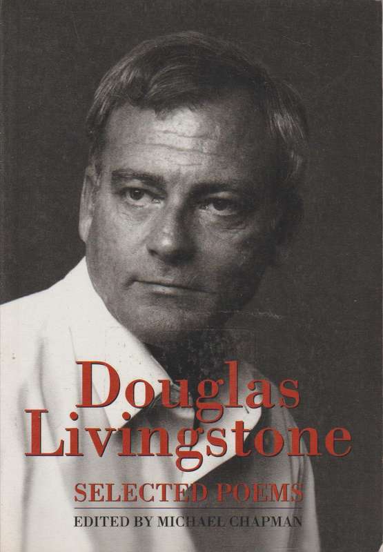 Selected Poems - Douglas Livingstone