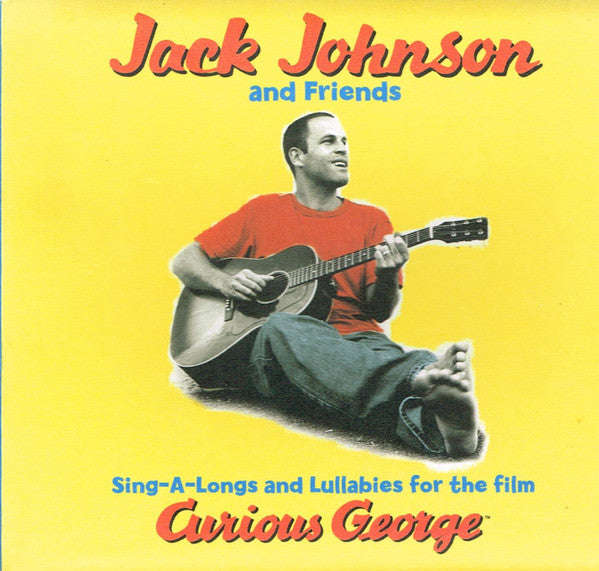 Jack Johnson And Friends - Sing-A-Longs And Lullabies For The Film Curious George