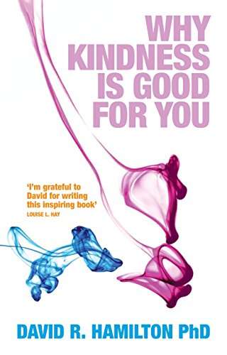 Why Kindness Is Good For You - David R. Hamilton