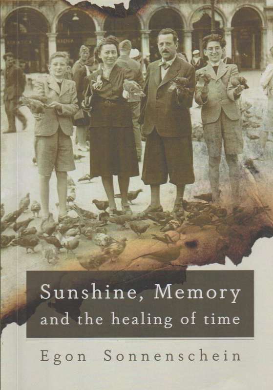 Sunshine, Memory and the Healing of Time - Egon Sonnenschein