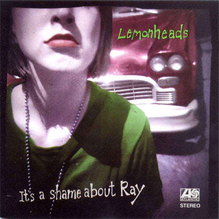 Lemonheads - It's A Shame About Ray