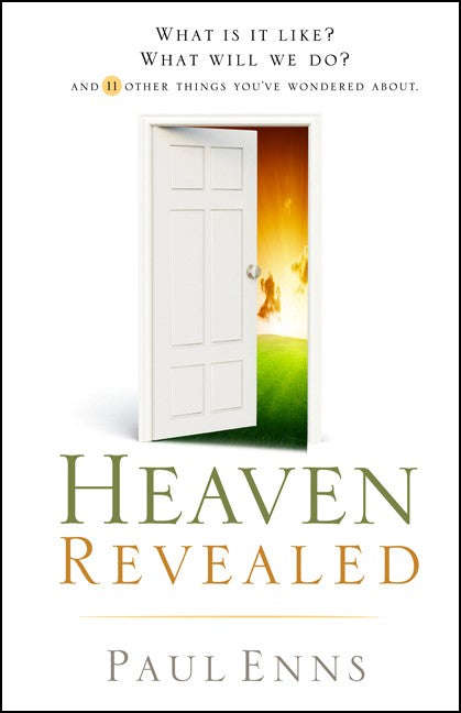 Heaven Revealed: What is it Like? what Will We Do? : and 11 Other Things You've Wondered about - ...