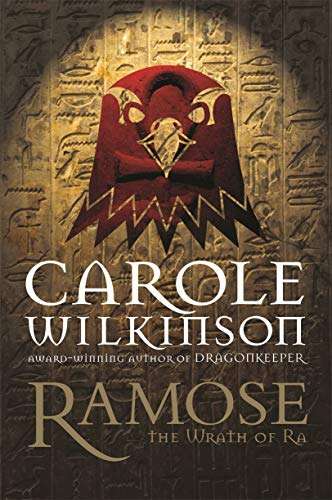 Ramose: Wrath of Ra - Carole Wilkinson