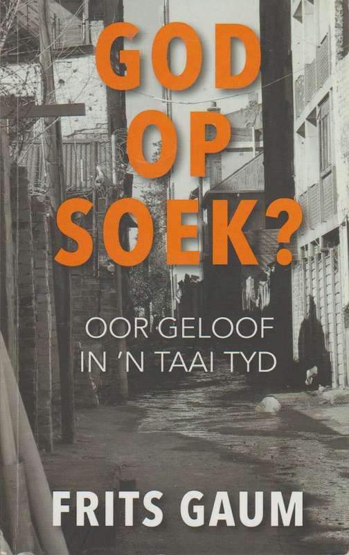 God op soek? - Frits Gaum