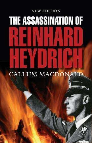 The Assassination of Reinhard Heydrich - C. A. MacDonald