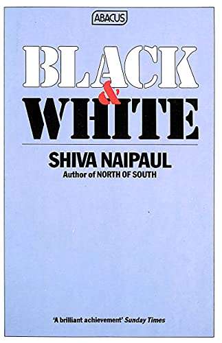 Black and White - Shiva Naipaul