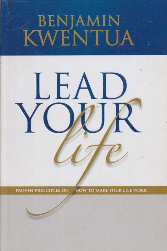 Lead Your Life - Benjamin Kwentua