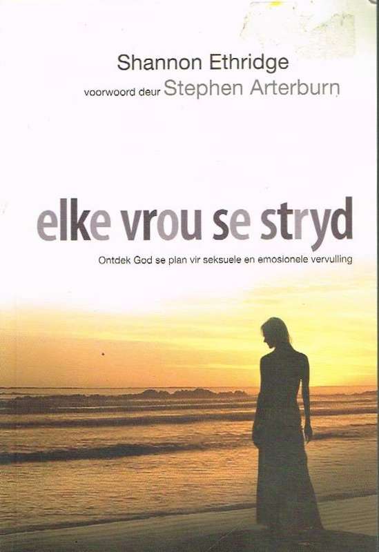 Elke vrou se stryd ontdek God se plan vir seksuele en emosionele vervulling Shannon Ethridge