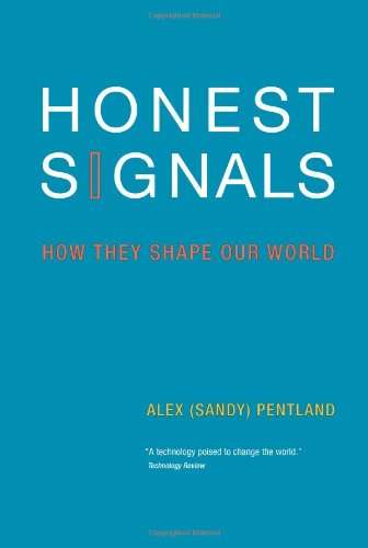 Honest Signals: How They Shape Our World - Alex Pentland & Sandy Pentland