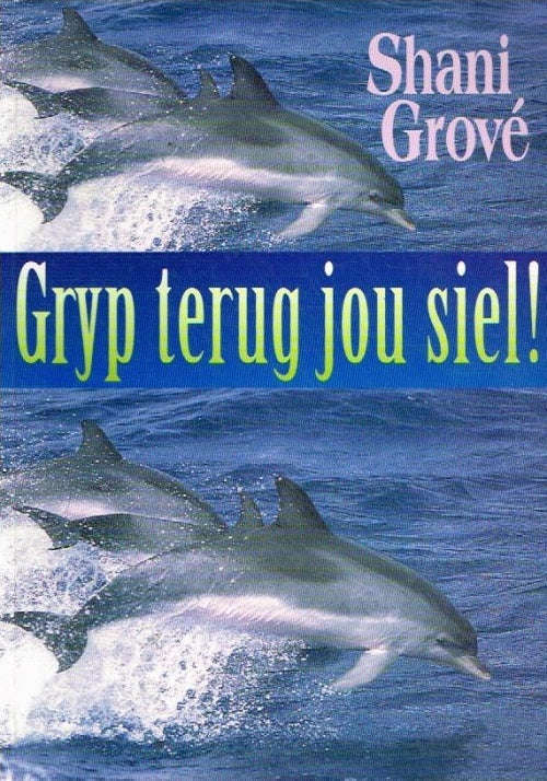 Gryp terug jou siel! - Shani Grove