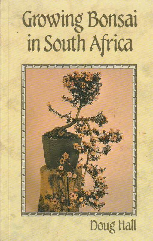Growing Bonsai in South Africa Doug Hall