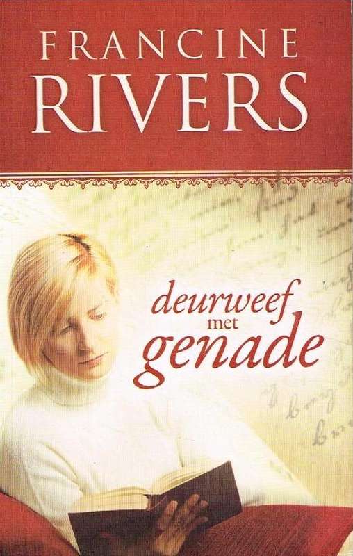 Deurweef met genade - Francine Rivers