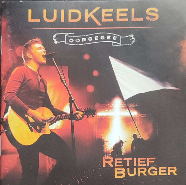 Luidkeels, Retief Burger - Oorgegee