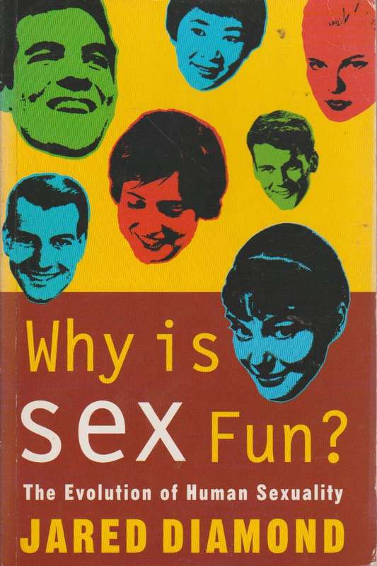 Why is Sex Fun?: The Evolution of Human Sexuality - Jared M. Diamond