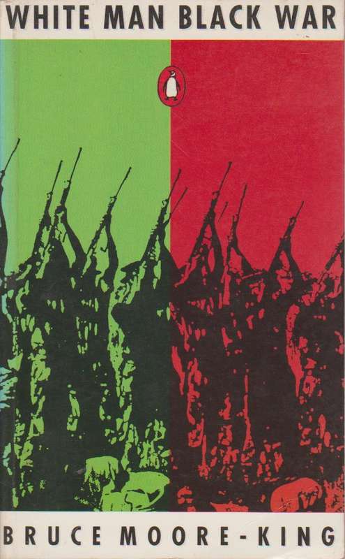 White Man, Black War - Bruce Moore-King