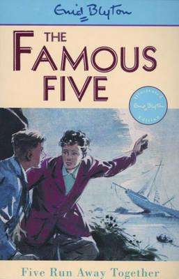 The Famous Five: Five Run Away Together - Enid Blyton