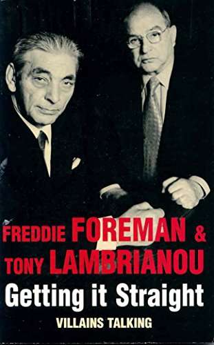 Getting it Straight Villains Talking - Freddie Foreman & Tony Lambrianou