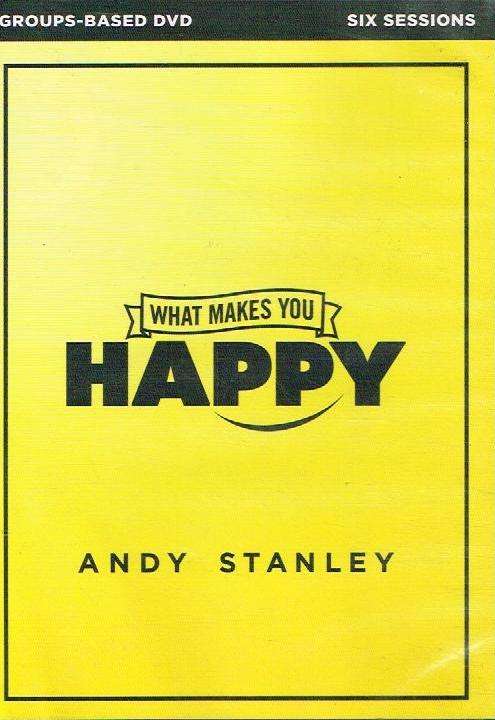 What Makes You Happy - Andy Stanley (DVD)