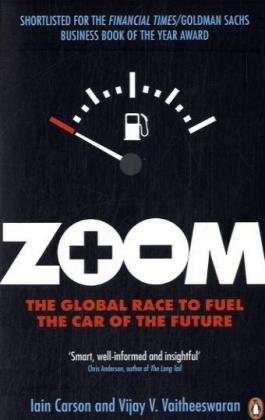 Zoom: The Global Race to Fuel the Car of the Future - Iain Carson & Vijay V. Vaitheeswaran