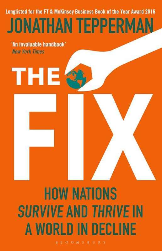 The Fix: How Nations Survive and Thrive in a World in Decline - Jonathan Tepperman