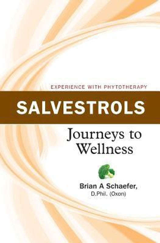Salvestrols: Journeys to Wellness - Brian Schaefer