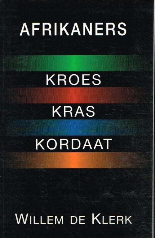 Afrikaners kroes, kras, kordaat - Willem de Klerk