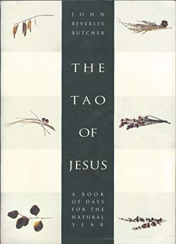 The Tao of Jesus: A Book of Days for the Natural Year - John Beverley Butcher