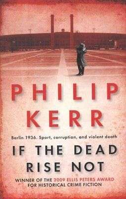If the Dead Rise Not - Philip Kerr
